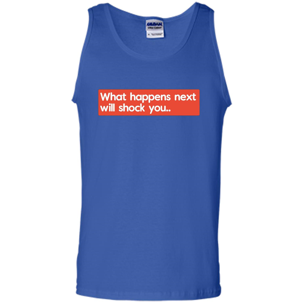 What Happens Next Will Shock You T-shirt Royal