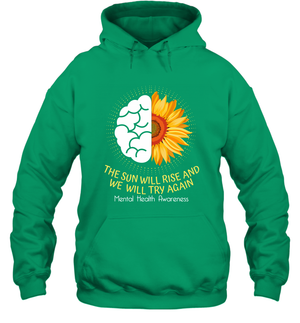 The Sun Will Ride And We Will Try Again Mental Health Awareness ShirtUnisex Heavyweight Pullover Hoodie