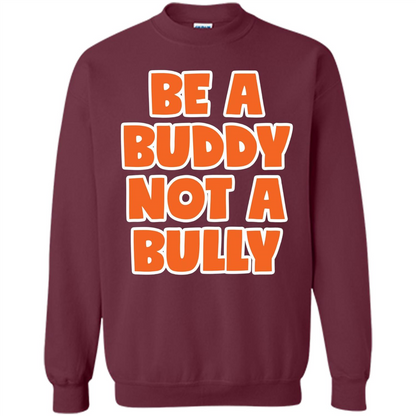 Be A Buddy Not A Bully T-shirt Teachers Kids