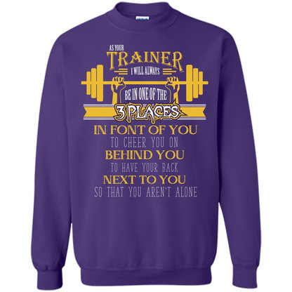 Trainer T-shirt As Your Trainer I Will Always Be In One Of The 3 Places Purple