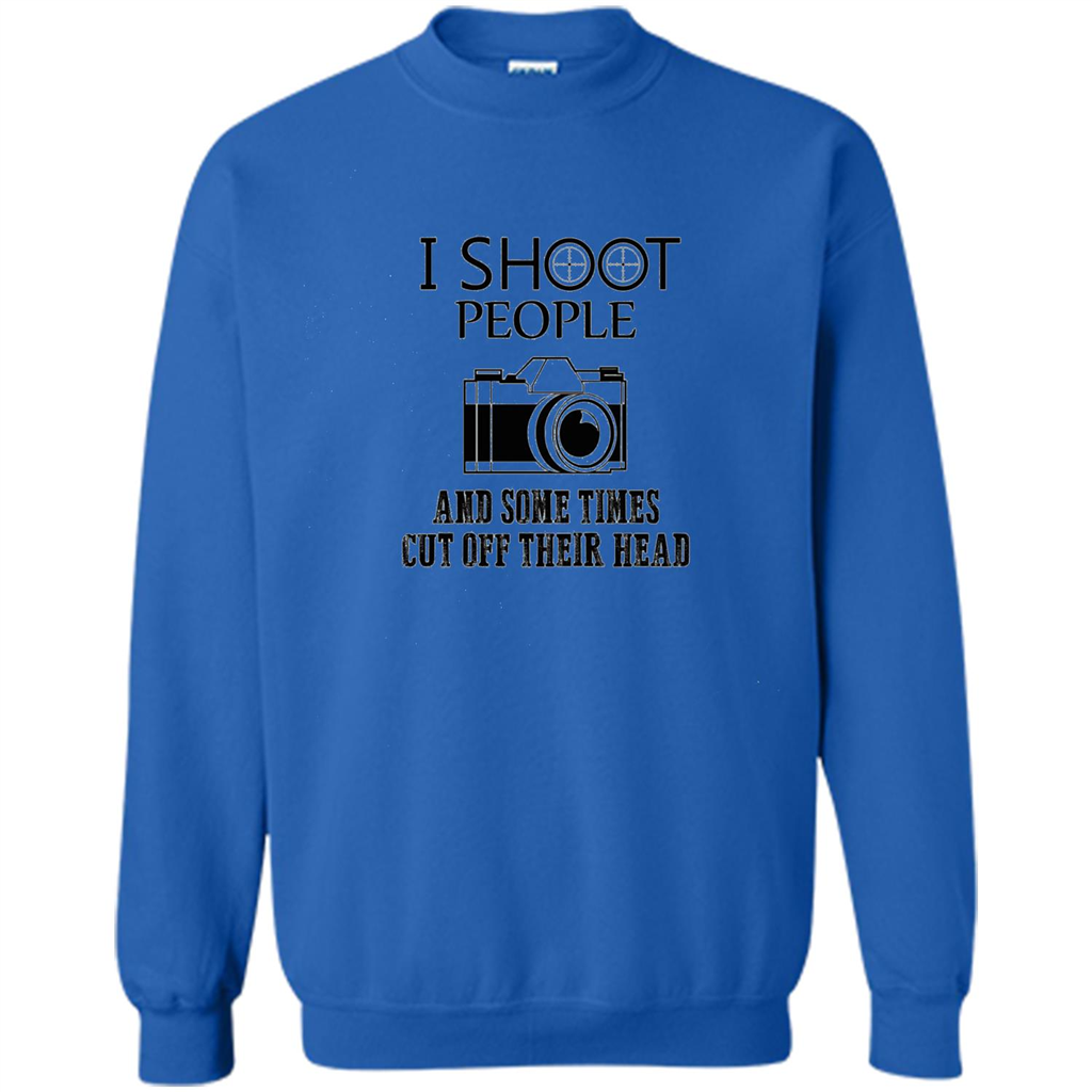 Love Photography T-shirt I Shoot People And Some Times Cut Off Their Head Royal