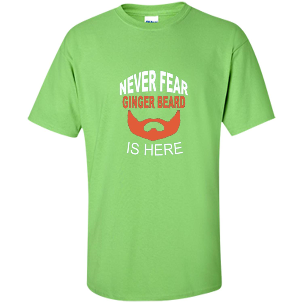 Funny Beard T-shirt Never Fear Ginger Beard Is Here