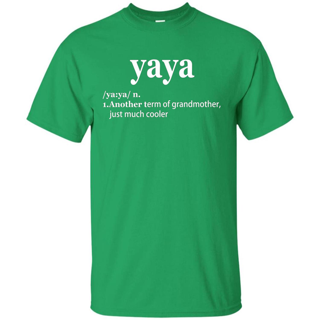 Grandmother T-shirt Yaya Another Term Of Grandmother Just Much Cooler T-shirt Irish Green