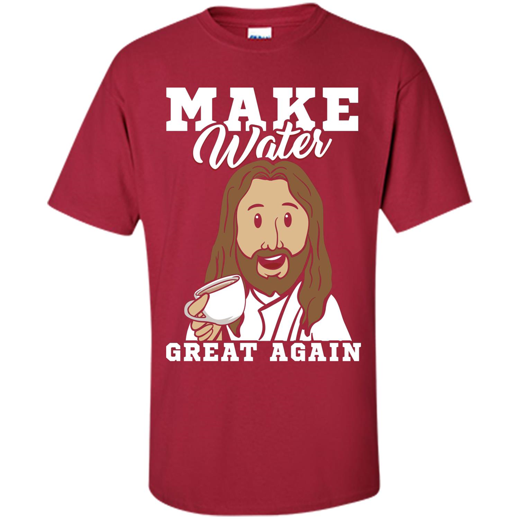 Jesus T-Shirt Make Water Great Again Cardinal