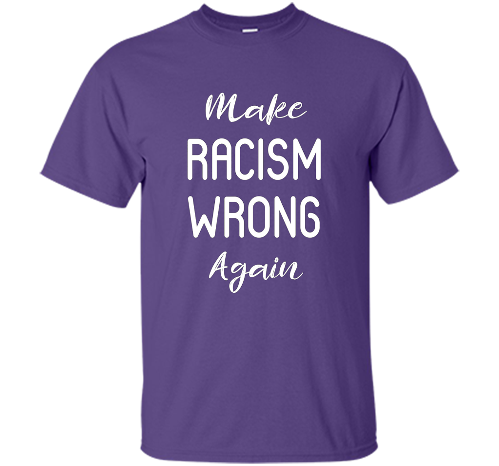Anti Racism T-shirt Make Racism Wrong Again T-shirt Purple