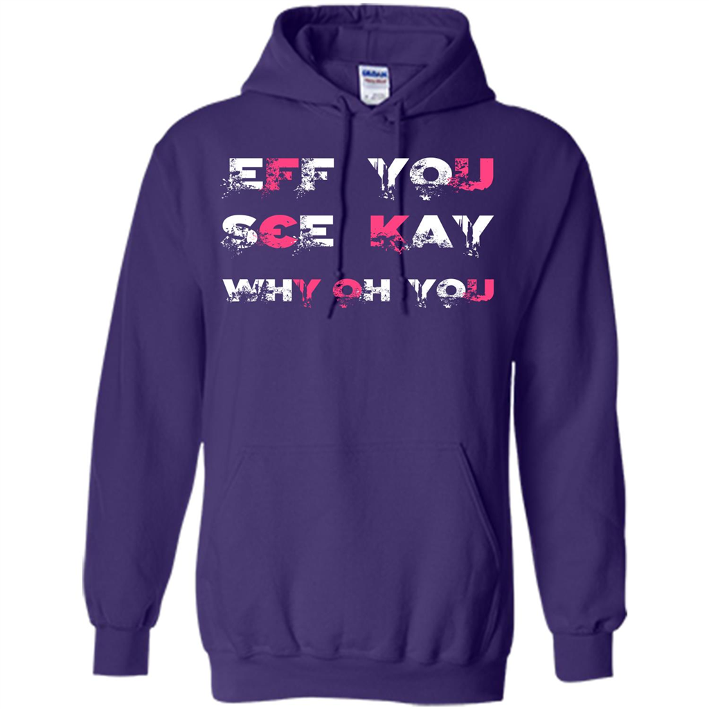 Funny T-shirt Eff You See Kay Why Oh You Purple