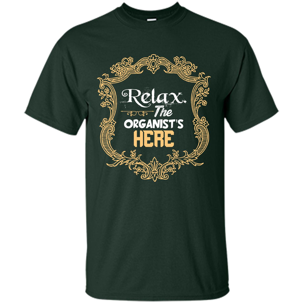 Relax. The Organist's Here T-shirt Forest Green