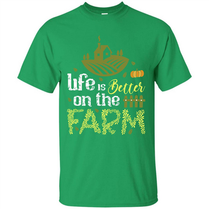 Farmer T-shirt Life Is Better On The Farm T-shirt Irish Green