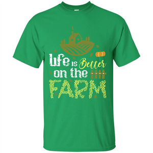 Farmer T-shirt Life Is Better On The Farm T-shirt