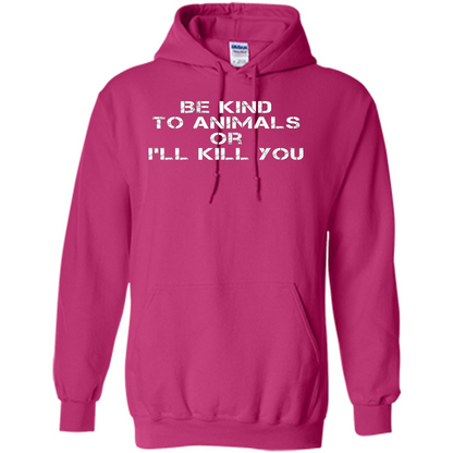 Animal Lovers T-shirt-Be Kind To Animals Or I'll Kill You Heliconia