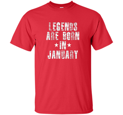 Novelty Legends Are Born In January T-Shirt t-shirt Red