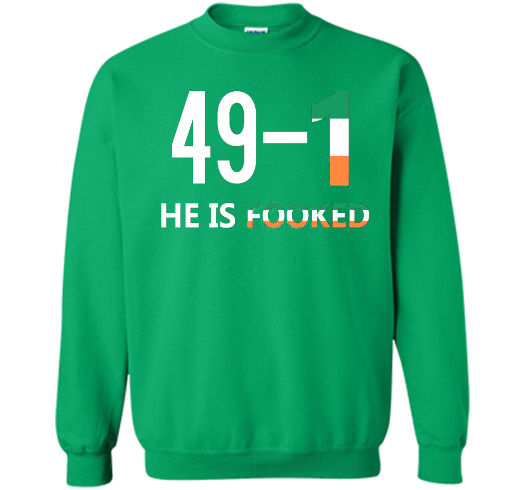 He Is Fooked shirt 49 and 1 cool shirt