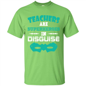 Teacher T-shirt Teachers Are Superheroes In Disguise