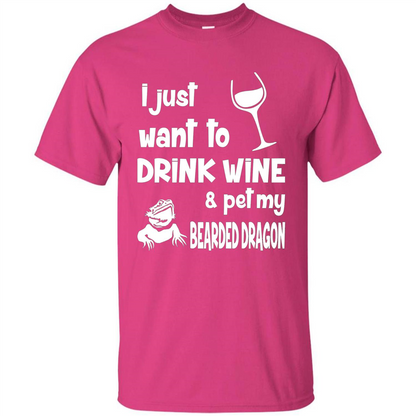 I Just Want To Drink Wine And Pet My Bearded Dragon T-shirt Heliconia