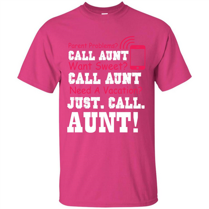 Aunt T-shirt Parent Problems. Call Aunt Want Sweet T-shirt Heliconia