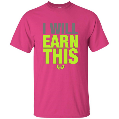 I Will Earn This T-shirt Heliconia