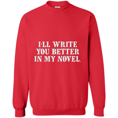 Writer T-shirt I'll Write You Better In My Novel Red