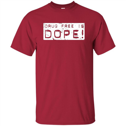 Drug Free Is Dope T-shirt Cardinal