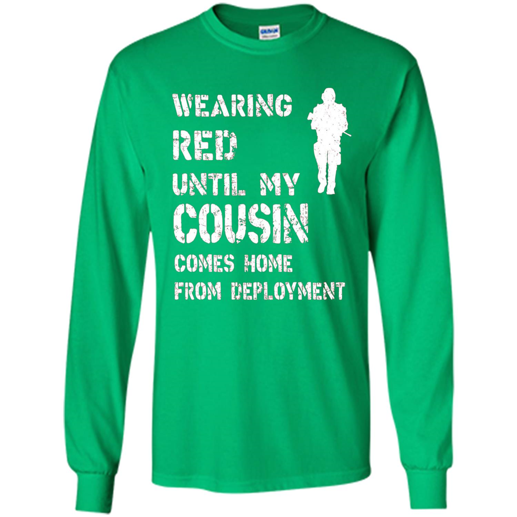 Military T-shirt Wearing Red Until My Cousin Comes Home From Deployment Irish Green