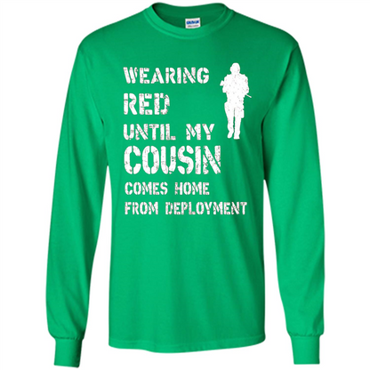 Military T-shirt Wearing Red Until My Cousin Comes Home From Deployment Irish Green