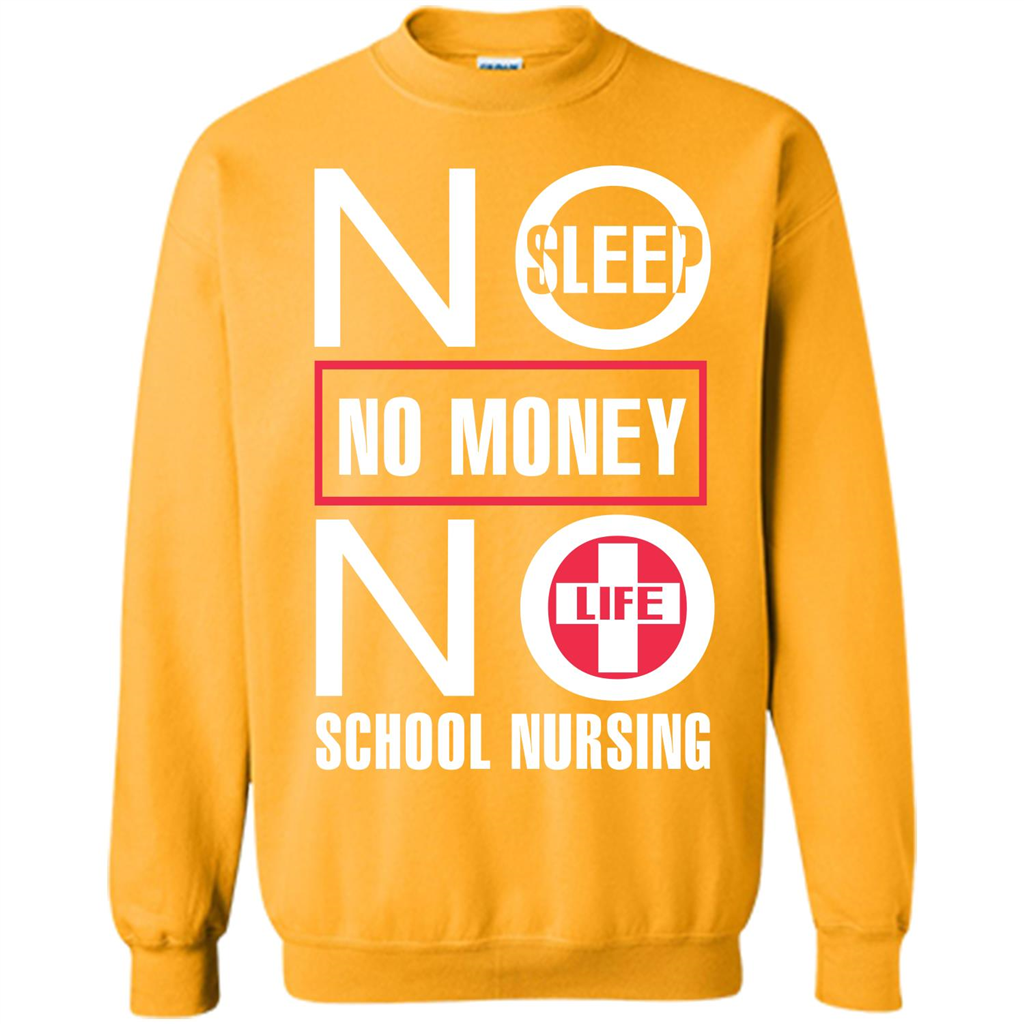 Nursing School T-shirt No Sleep No Money No Life Gold