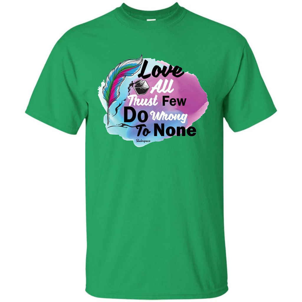 Love All Trust Few Do Wrong To None T-shirt Irish Green