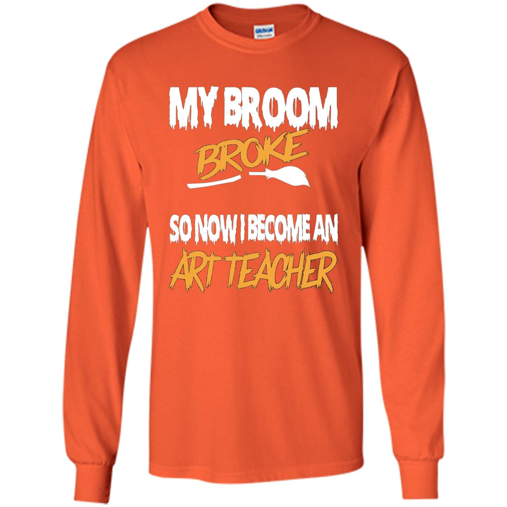 Funny Halloween Art Teacher T-shirt Broom Broke Orange