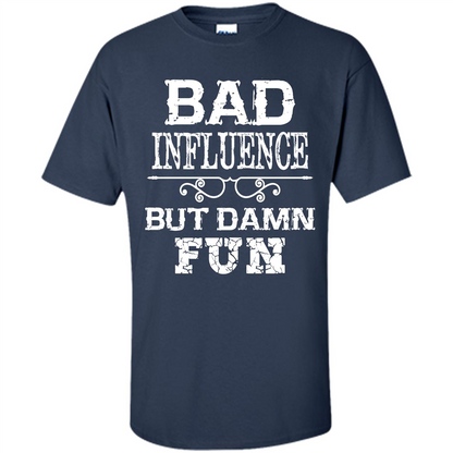 Bad Influence But Damn Fun T-shirt Navy