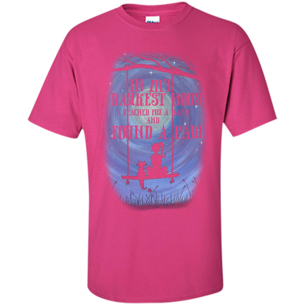 Cat Lover. In My Darkest Hour I Reached For A Hand T-shirt Heliconia
