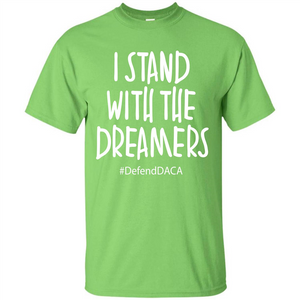 DACA T-shirt I Stand With The Dreamers T-shirt