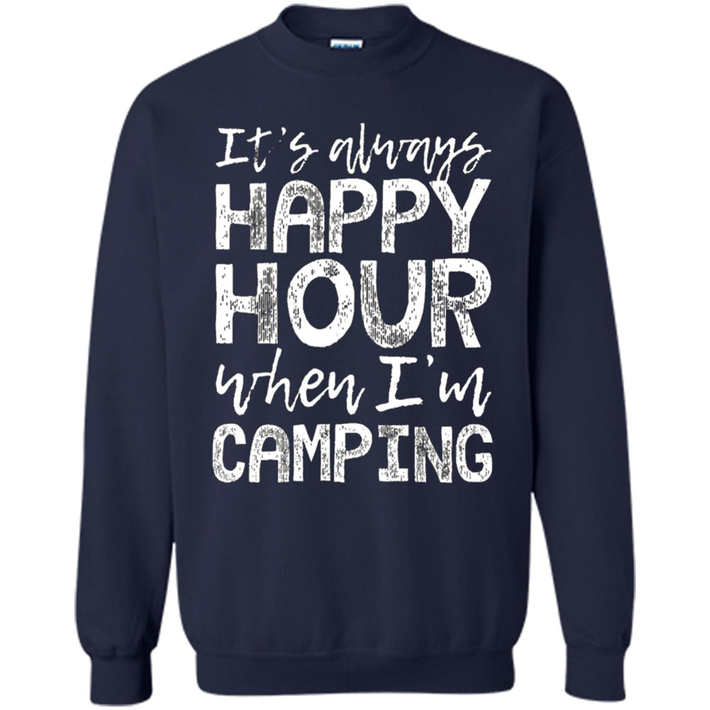 It's Always Happy Hour When I'm Camping T-shirt Navy