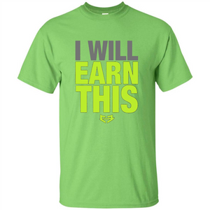 I Will Earn This T-shirt