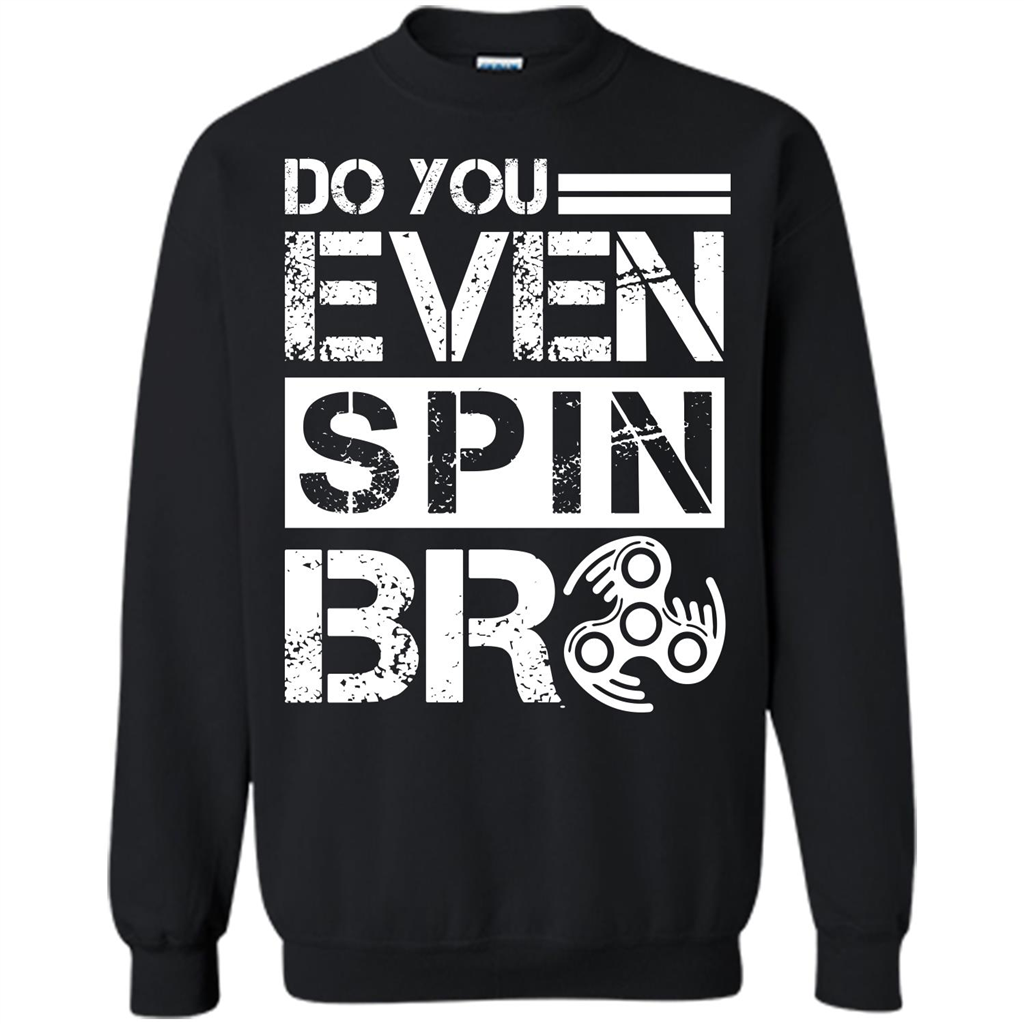 Fidget Spinner T-shirt Do You Even Spin Bro Black