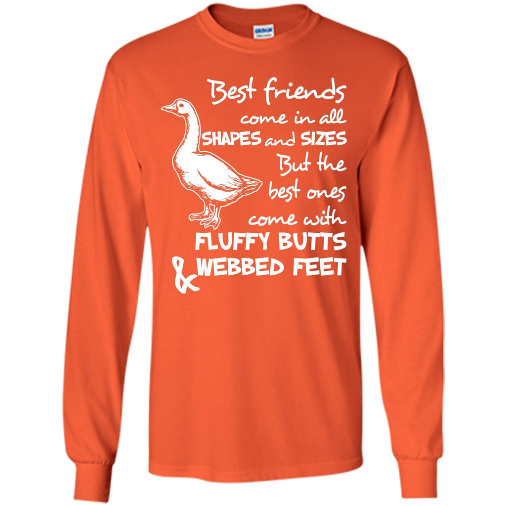 Best Friends Come In All Shapes And Sizes But The Best Ones Come With Fluffy Butts Webbed Feet Orange