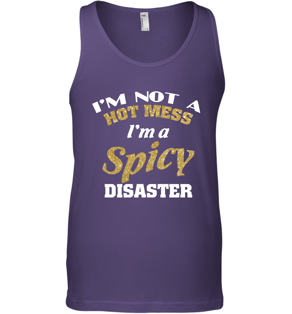 Im Not A Hot Mess Im A Spicy Disaster Shirt Tank Top Tank Top Purple