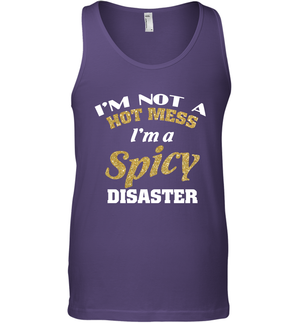 Im Not A Hot Mess Im A Spicy Disaster Shirt Tank Top