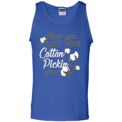 Have You Lost Your Cotton Pickin' Mind Tshirt Royal