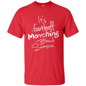 It's Marching Band Season Shirt Not Football Music FunnyTee