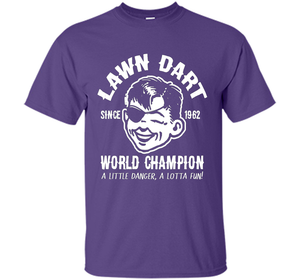 Lawn Dart Since 1962 World Champion Backyard Game T-shirt