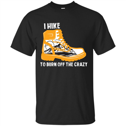 Hiker T-shirt I Hike To Burn Off The Crazy T-shirt Black