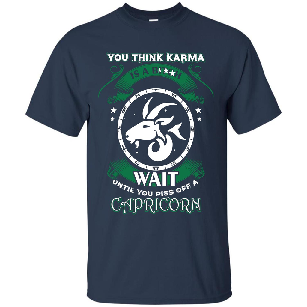 Capricorn T-shirt You Think Karma Is A Bitch T-shirt Navy