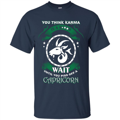 Capricorn T-shirt You Think Karma Is A Bitch T-shirt Navy