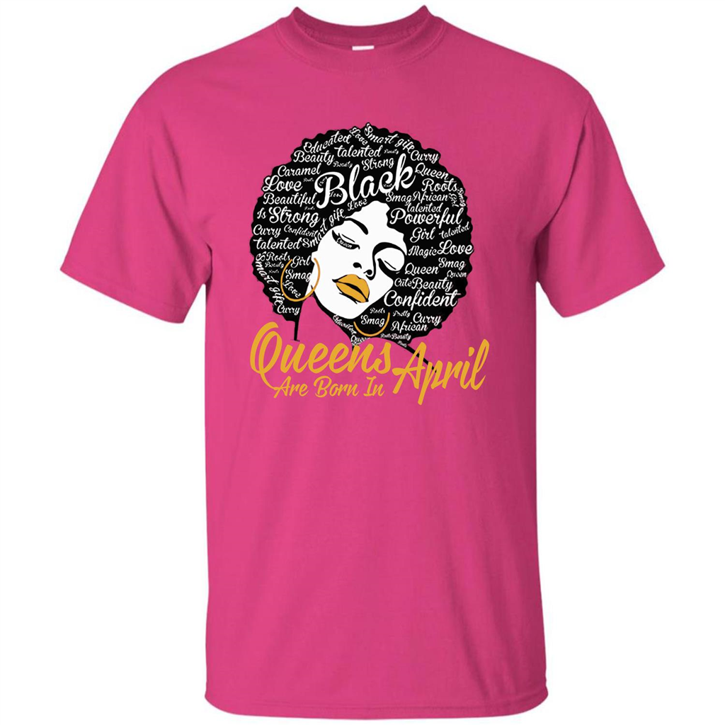 Queen Are Born In April T-shirt Heliconia