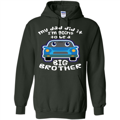 Daddy Car T-shirt My Dad Did It Im Going To Be A Big Brother Forest Green
