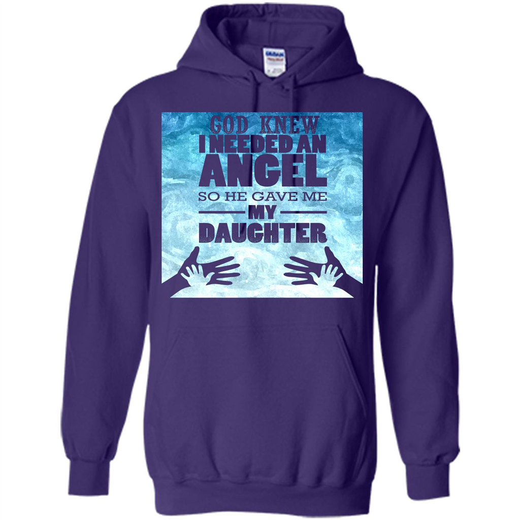 Daughter T-shirt, God Knew I Needed An Angel So He Gave Me My Daughter Purple
