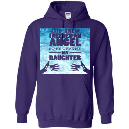 Daughter T-shirt, God Knew I Needed An Angel So He Gave Me My Daughter Purple