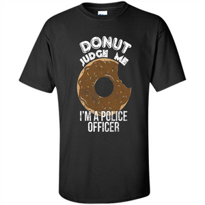 Donut Police Funny Police T-shirt