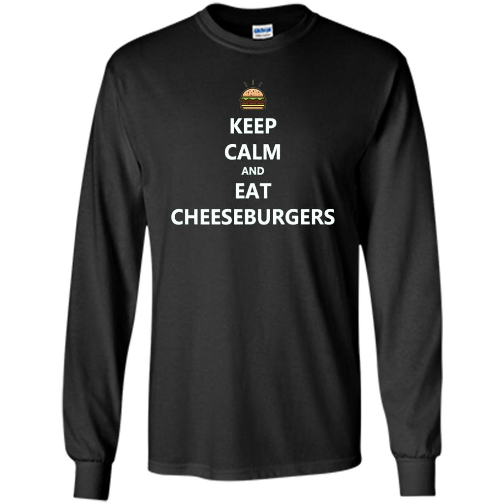 Keep Calm And Eat Cheeseburgers T-shirt Black