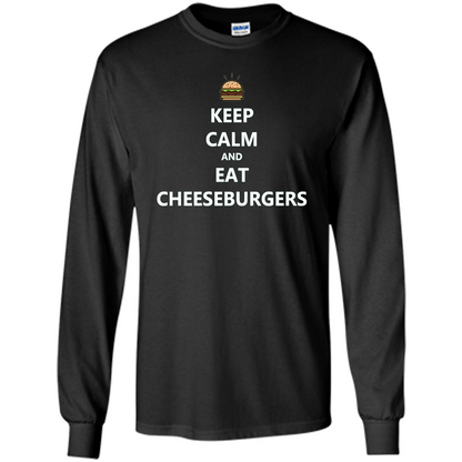 Keep Calm And Eat Cheeseburgers T-shirt Black
