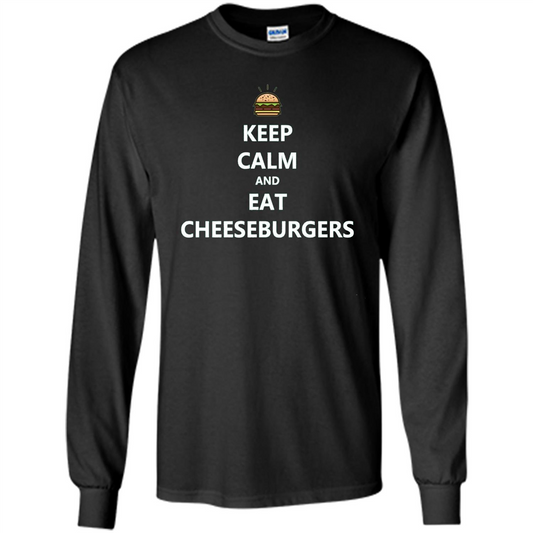 Keep Calm And Eat Cheeseburgers T-shirt Black